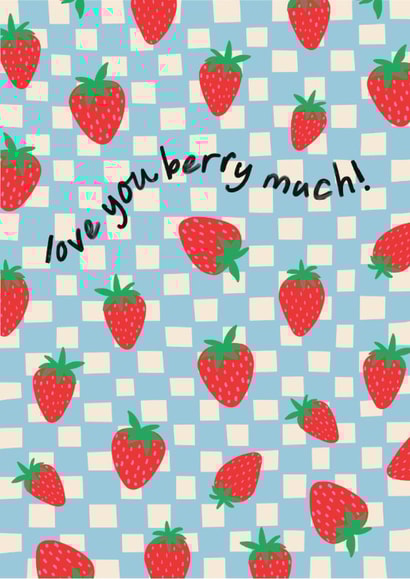 Cute Card for Someone you Love - Love You Berry Much - Strawberry Print Design created by Penny and Me