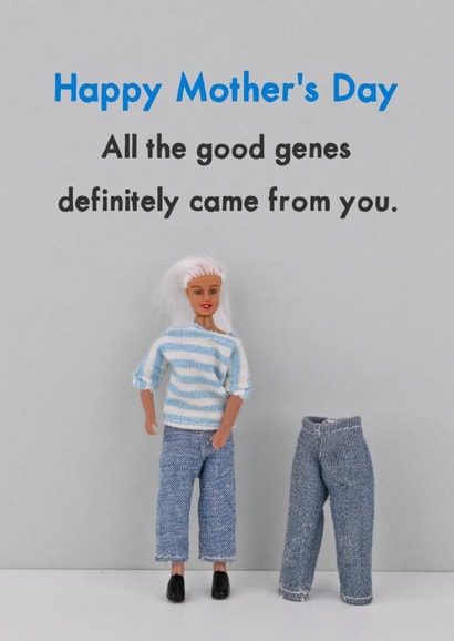 Funny Mother's Day Card - Good Genes - Jeans created by Bold & Bright Cards