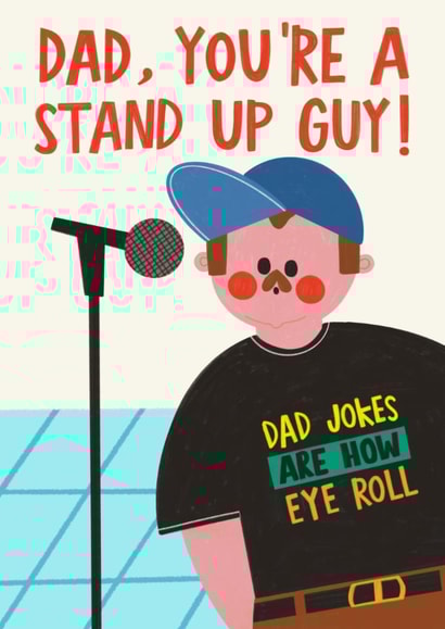 Funny Father's Day/Birthday Card - Dad, You're A Stand Up Guy! - Dad Jokes created by AbiGoLucky