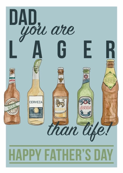 Dad, You Are Lager Than Life - Happy Father's Day created by Abby Nair Art