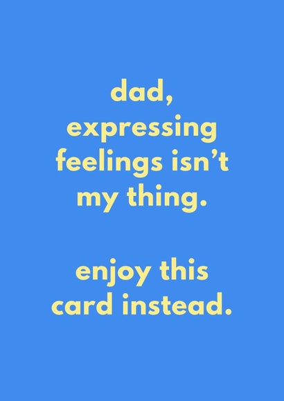 Funny Father's Day/Birthday Card - Expressing Feelings Isn't My Thing - Enjoy This Card created by Sundiva Designs