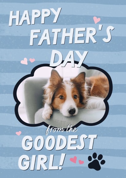 Cute Father's Day Card - From The Dog - Goodest Girl created by Sweetlove Press