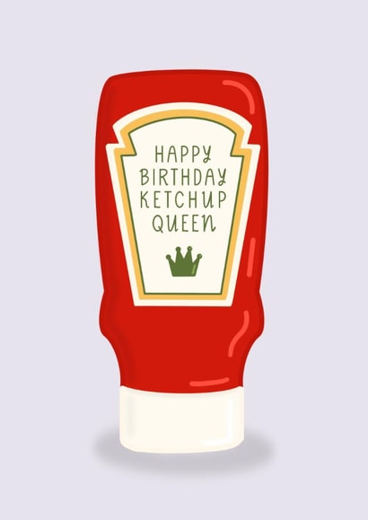 Funny Birthday Card for Ketchup Lover created by Goldie & Wilder