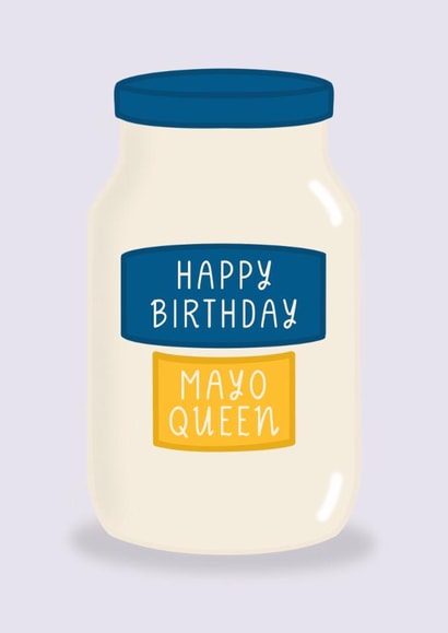 Happy Birthday Mayo Queen Card created by Goldie & Wilder