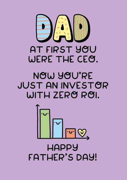 Funny Father’s Day Card - No Longer The CEO, Now The Investor With No ROI. created by Katie Ruby Illustration