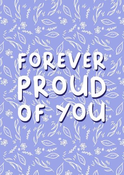 Forever Proud of You - Genuine Appreciation Card created by Design Strikes | Leanne