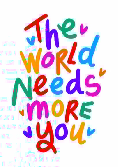 Vibrant Thinking of You Card, The World Needs More You, Cute Colourful tank you created by Studio Flafello LTD