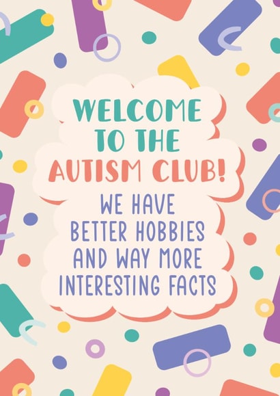Funny Congratulations Card - Autism Diagnosis - Welcome To The Club created by Sunshine Lane