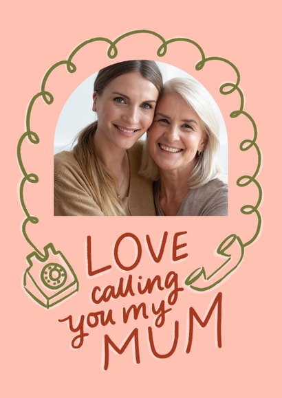 Classic Mother's Day Card - Love Calling You My Mum created by Cindy Reynolds