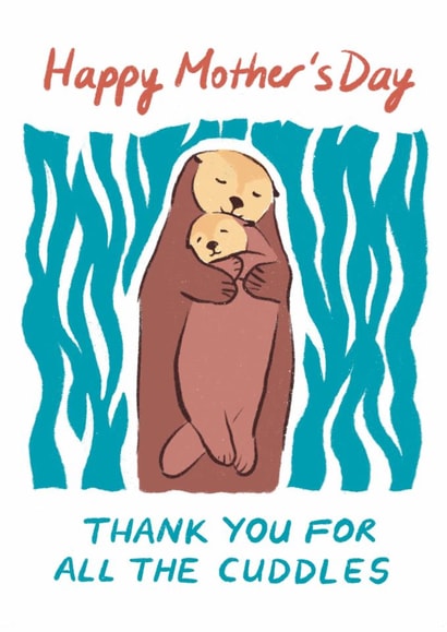 Cute Mum and Baby Otter, Mother's Day Card, Thank You For All The Cuddles created by Nazli Brennan