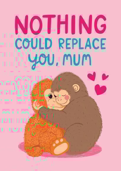 Cute Mother's Day Card - Punch The Monkey - Nothing Could Replace You created by The Cake Thief