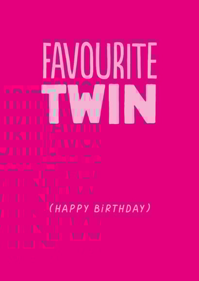 Funny Birthday Card - Favourite Twin created by The Buddy Fernandez Card Co.