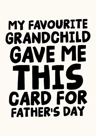Funny Father's Day Card - For Grandfather - My Favourite Grandchild Gave me This Card created by Studio Doodles