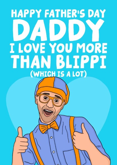 Funny Father's Day Card - Happy Father's Day Daddy - I Love You More Than Blippi created by Studio Doodles