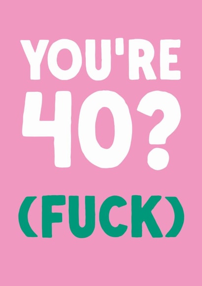 Funny 40th Birthday Card - 'You're 40?' created by The Buddy Fernandez Card Co.