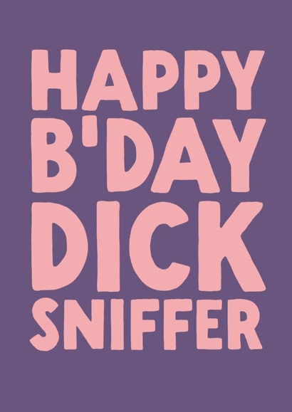 Rude Birthday Card - Dick Sniffer created by The Buddy Fernandez Card Co.