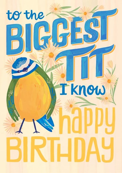 Funny Birthday Card - Biggest Tit I Know - Blue Tit created by Nicola B Studio