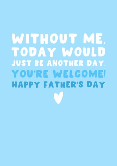 Cheeky Father’s Day Card - You're Welcome created by Pink Peach Cards