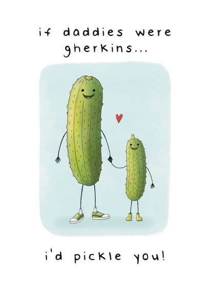 Cute Father's Day Card For Daddy - I'd Pickle You! created by Larry the Match