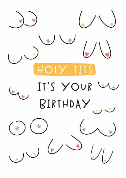 Rude Birthday Card for Women - Holy Tits It’s Your Birthday created by Neil Thurlwell