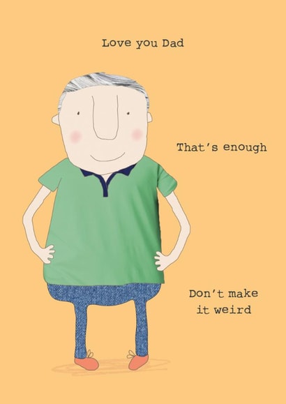 Funny Father's Day Card - Love You Dad - Don't Make It Weird created by Rosie Made A Thing