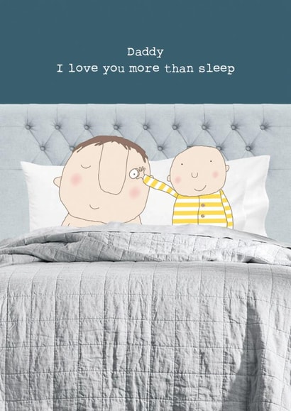 Funny Father's Day Card - For Daddy - I Love You More Than Sleep created by Rosie Made A Thing