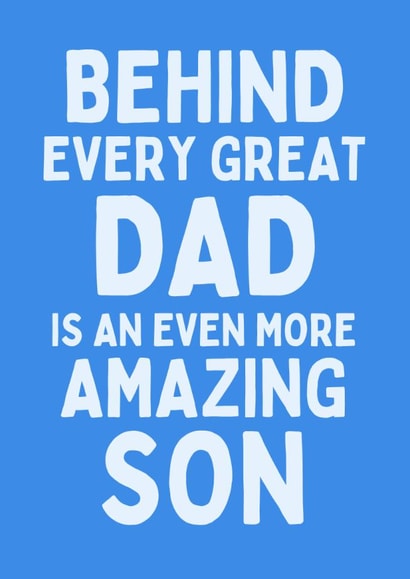 Funny Father's Day Card - Behind Every Great Dad - Even More Amazing Son created by Sundiva Designs