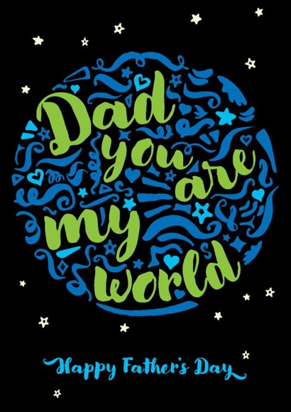 Dad, you are my world - typographic Father's Day card for your wonderful dad. created by Fatchair Print