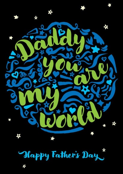 Daddy, you are my world - classic Father's Day card for your wonderful daddy. created by Fatchair Print