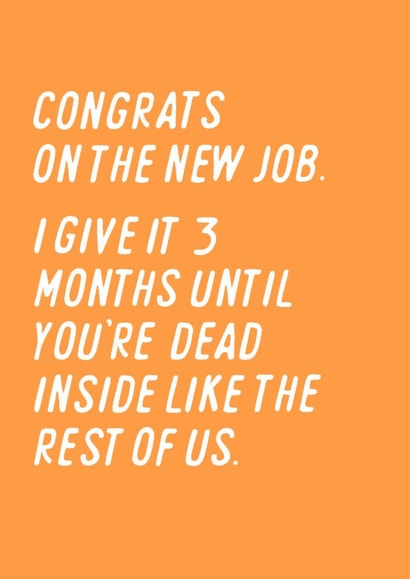 Funny New Job Card - I Give It 3 Months - You're Dead Inside created by Pilea Press