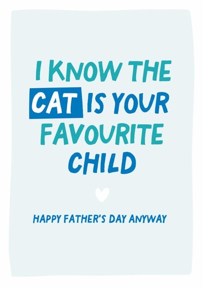 Funny cat is your favourite child fathers day card created by Percy & Pearl
