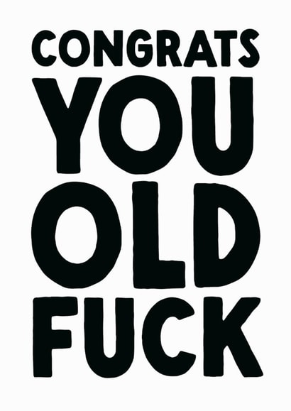Rude Birthday Card - Old Fuck created by The Buddy Fernandez Card Co.