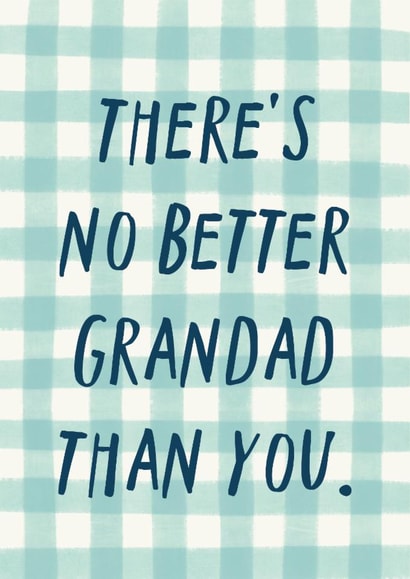 Classic Father's Day Card - There's No Better Grandad Than You - For Grandad created by Zoe Spry