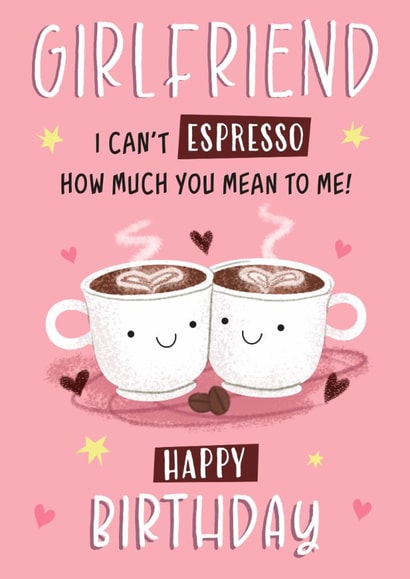 Cute Birthday Card - For Girlfriend - Espresso created by Dalia Clark Design