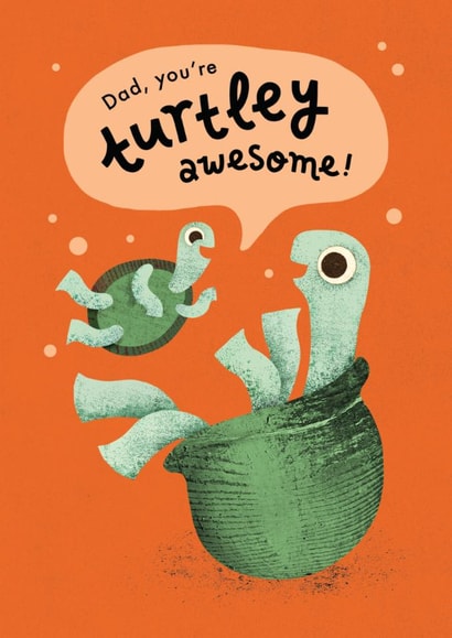 Cute Father's Day Card - Dad, You're Turtley Awesome - Turtle Pun created by Emily Nash Illustration