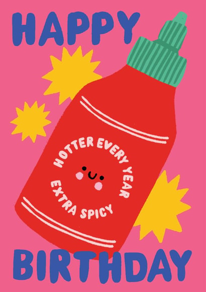 Cute Birthday Card - Hotter Every Year - Extra Spicy Sauce created by by Rosie Banton