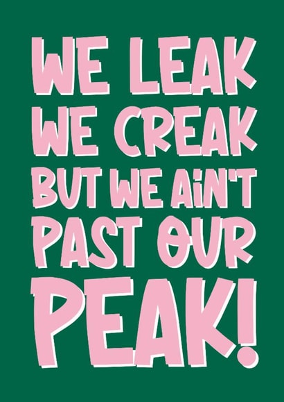 Funny Birthday Card - Ain't Past Our Peak created by Artsy Gift Co