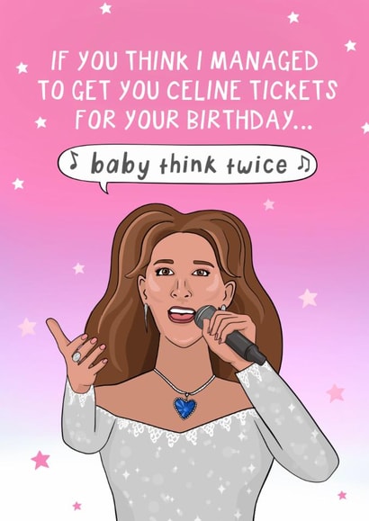 Funny Birthday Card - Celine Dion - Concert Tickets - Baby Think Twice created by Running with Scissors