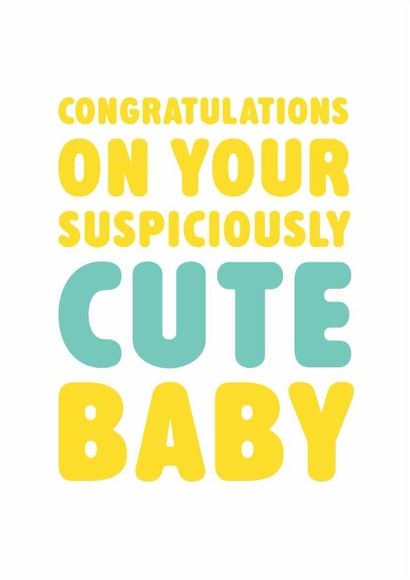 Funny New Baby Card - Suspiciously Cute Baby created by Brainbox Candy