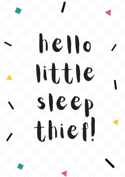 Funny New Baby Card - Hello Little Sleep Thief created by Snail Mail Card Co.