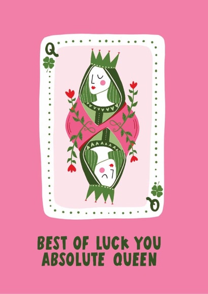 Classic Good Luck Card - Best Of Luck You Absolute Queen - Playing Card created by Lucy Maggie Designs