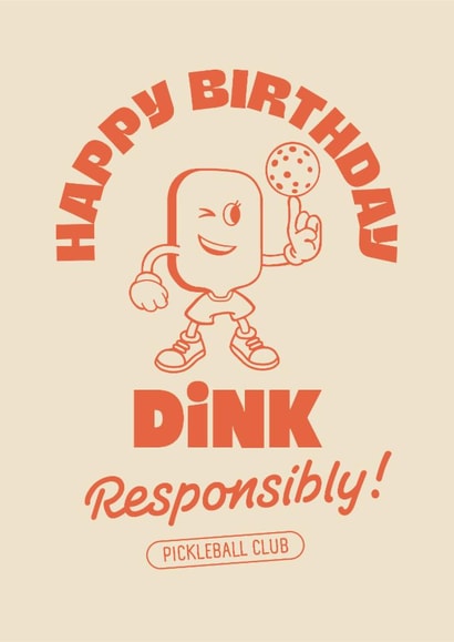 Funny Pickleball Birthday Card For Friend - Pickleball - Dink Responsibly created by Pig + Plums