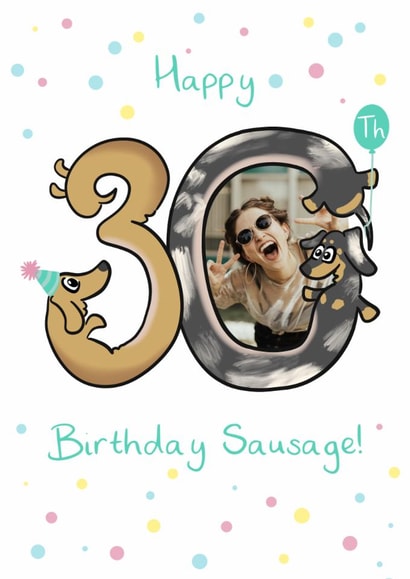 Cute 30th birthday photo card for the dachshund lover created by Laura Deakin