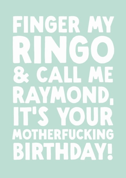 Funny Birthday Card - Finger My Ringo created by The Buddy Fernandez Card Co.