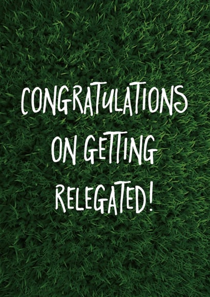 Funny Relegation Card for Football Fans created by Paul Stevens