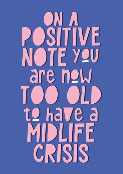 Funny Birthday Card - Too Old For A Midlife Crisis created by Artsy Gift Co