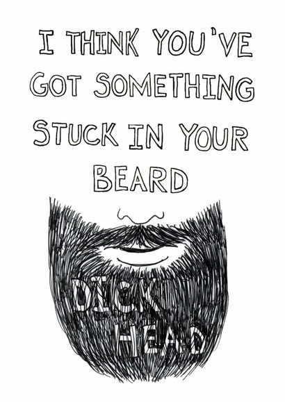 Rude Funny Card - Something Stuck In Your Beard - Beardy created by Quite Good Cards