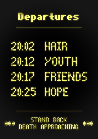 Funny Birthday Card - Departures Board - Getting Old, Dark Humour created by Quite Good Cards