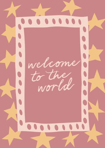 Classic New Baby Card - Welcome To The World - Baby Girl created by Feel Good Supplies