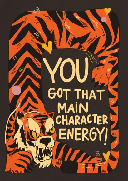 Arty Birthday Card — Main Character Energy — Tiger created by Kasia Cards